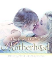 The Joyous Gift of Motherhood